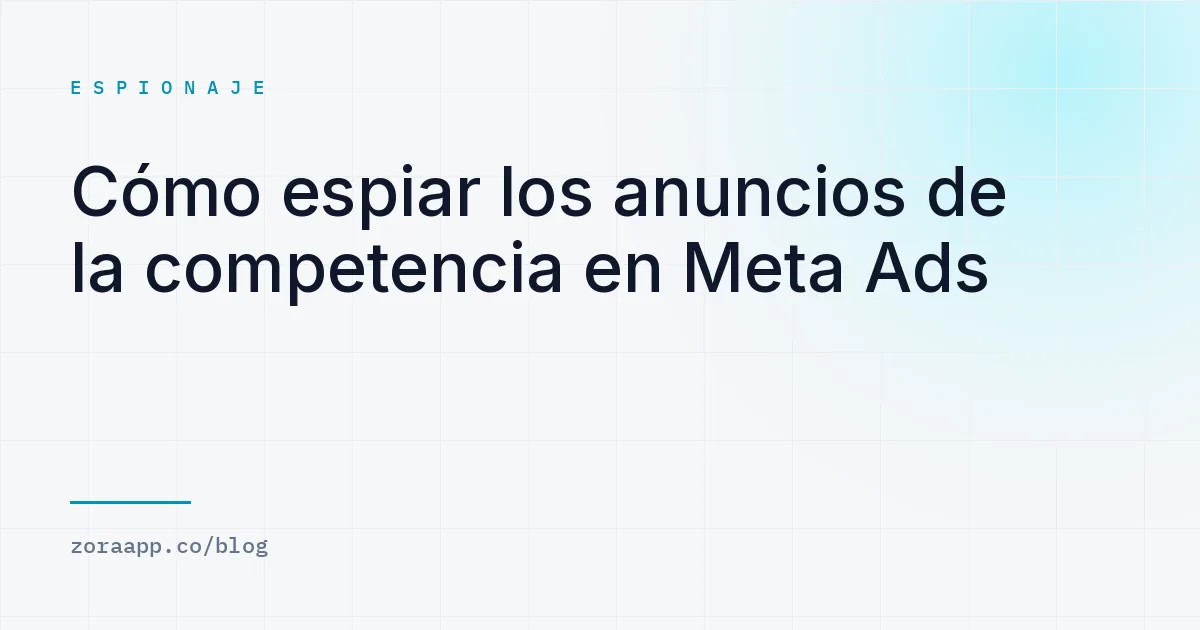 Cómo espiar los anuncios de la competencia en Meta Ads